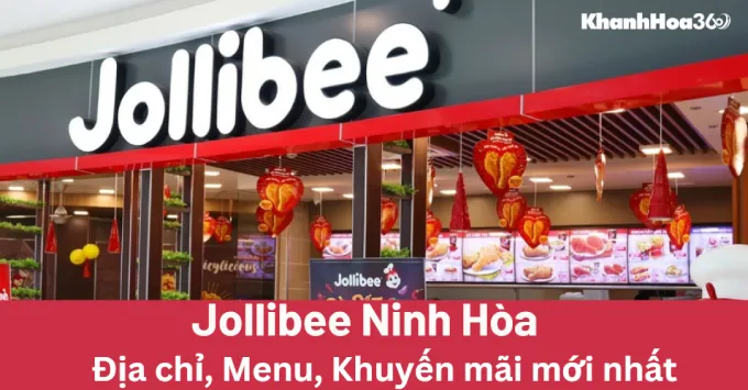 Jollibee Ninh Hòa: Địa chỉ, Menu & Khuyến mãi năm 2025