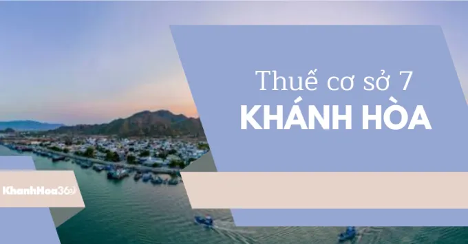 Địa chỉ, Số điện thoại Thuế cơ sở 7 tỉnh Khánh Hòa 2025