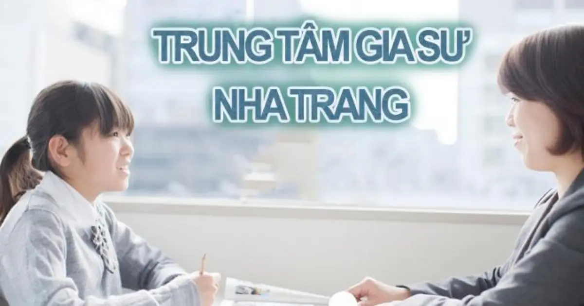 Trung tâm gia sư uy tín Nha Trang 